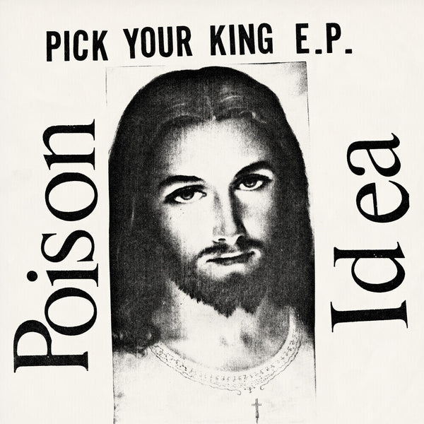the album cover for Poison Idea - Pick Your King - White [Colored Vinyl] (Wht)