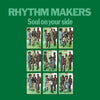 the album cover for Rhythm Makers - Soul On Your Side
