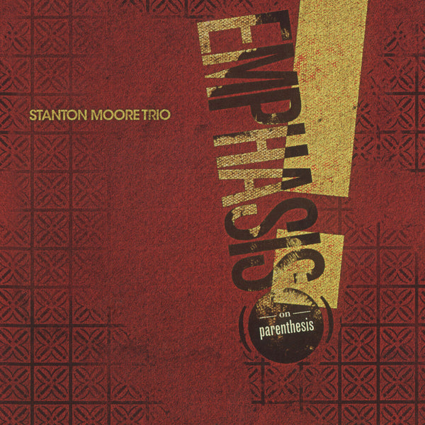 the album cover for Stanton Moore - Emphasis! (On Parenthesis) [180 Gram]