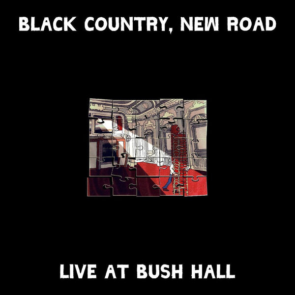 the album cover for Black Country, New Road - Live at Bush Hall [LP]