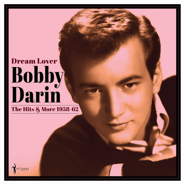 the album cover for Bobby Darin - Dream Lover: Best Of 1958-62