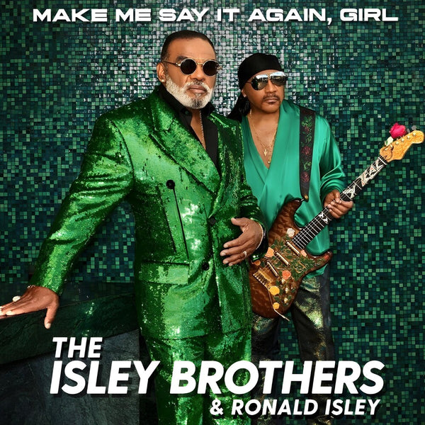 the album cover for The Isley Brothers - Make Me Say It Again, Girl [LP]