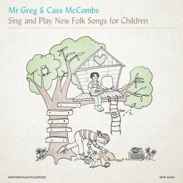 the album cover for Mr. Greg & Cass Mccombs - Mr. Greg & Cass McCombs Sing & Play New Folk Songs for Children