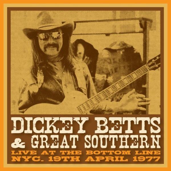 the album cover for Dickey Betts  & Great Southern - Bottom Line Nyc 19 April 1977 [Colored Vinyl] (Ylw) (Uk)