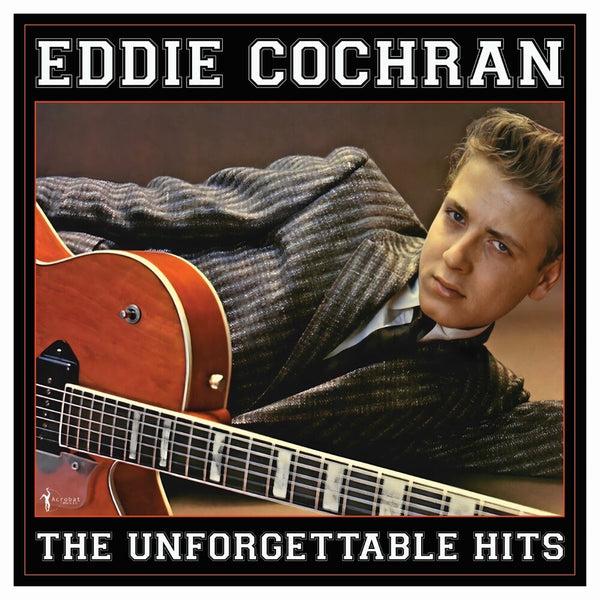 the album cover for Eddie Cochran - Unforgettable Hits Collection