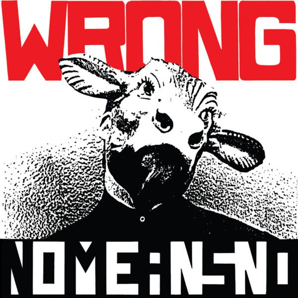 the album cover for Nomeansno - Wrong [Reissue]