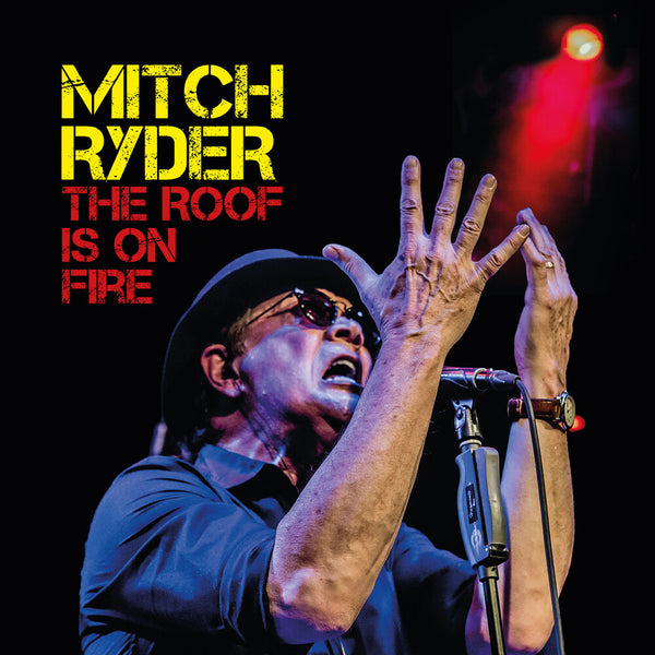 the album cover for Mitch Ryder - Roof Is On Fire