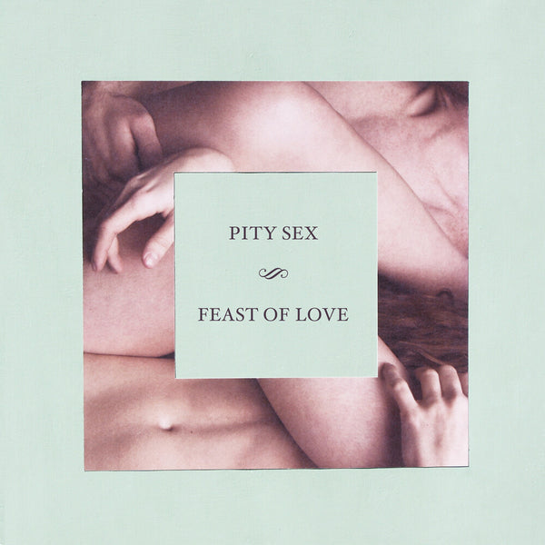 the album cover for Pity Sex - Feast Of Love - 10 Year Anniversary Edition [Colored Vinyl]