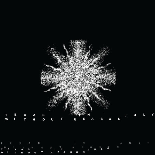 the album cover for Texas In July - Without Reason