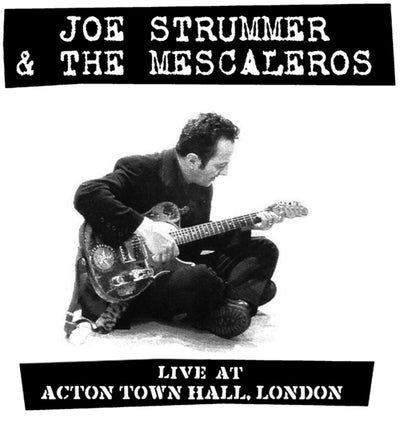 the album cover for Joe Strummer& The Mescaleros - Live At Acton Town Hall