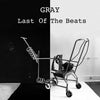 the album cover for Gray - Last Of The Beats