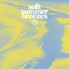 the album cover for Soft Summer Breezes / Various (Colv) (Ylw) - Soft Summer Breezes / Various [Colored Vinyl] (Ylw)