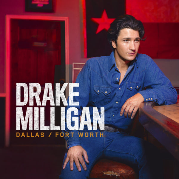the album cover for Drake Milligan - Dallas/Fort Worth