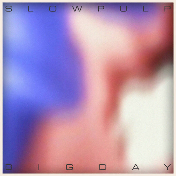 the album cover for Slow Pulp - Ep2/Big Day [Reissue]