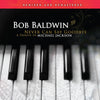 the album cover for Bob Baldwin - Never Can Say Goodbye (A Tribute To Michael) (Rmx)