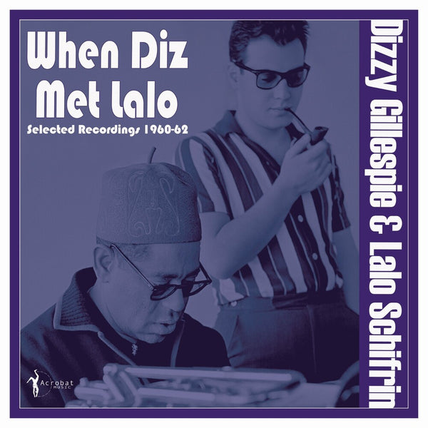 the album cover for Dizzy Gillespie  & Schifrin,Lalo - When Diz Met Lalo: Selected Recordings 1960-62