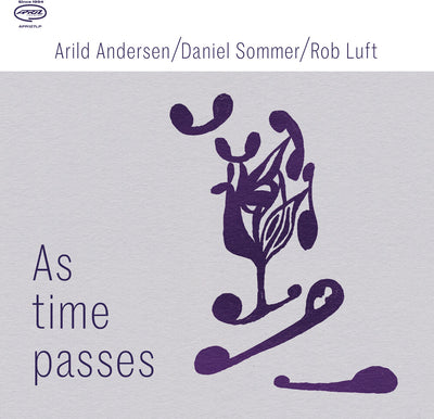 the album cover for Arild Andersen/ Sommer,Daniel / Luft,Rob - As Time Passes