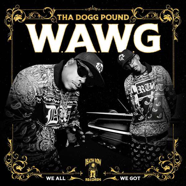 the album cover for Tha Dogg Pound - W.A.W.G. (We All We Got) [LP]