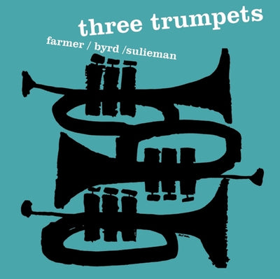 the album cover for Art Farmer/ Byrd,Donald / Sulieman,Idrees - Three Trumpets