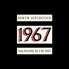Robyn Hitchcock - 1967: Vacations In The Past - Pale Blue Dot Records