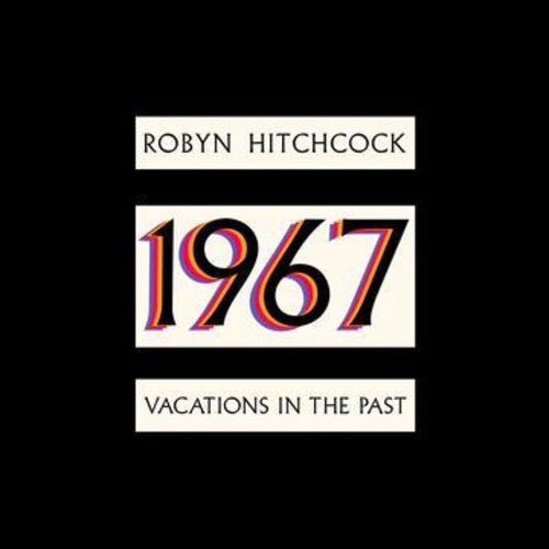 Robyn Hitchcock - 1967: Vacations In The Past - Pale Blue Dot Records