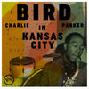 the album cover for Charlie Parker - Bird In Kansas City [LP]