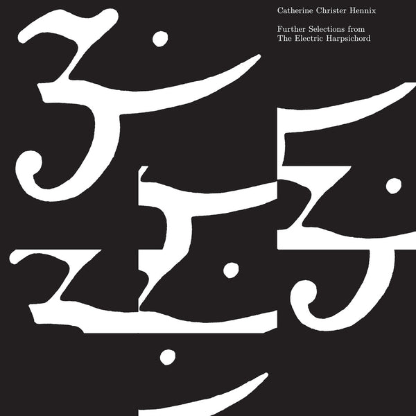 the album cover for Catherine Hennix  Christer - Further Selections From Electric Harpsichord