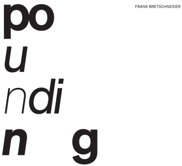 the album cover for Frank Bretschneider - Pounding