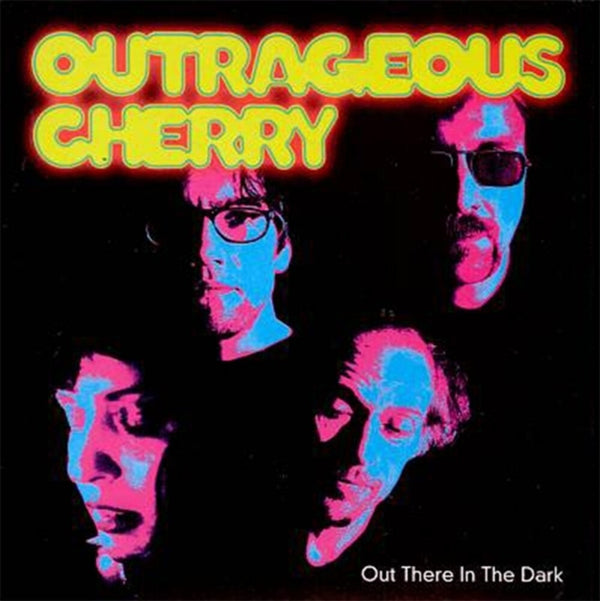 the album cover for Outrageous Cherry - Out There In The Dark
