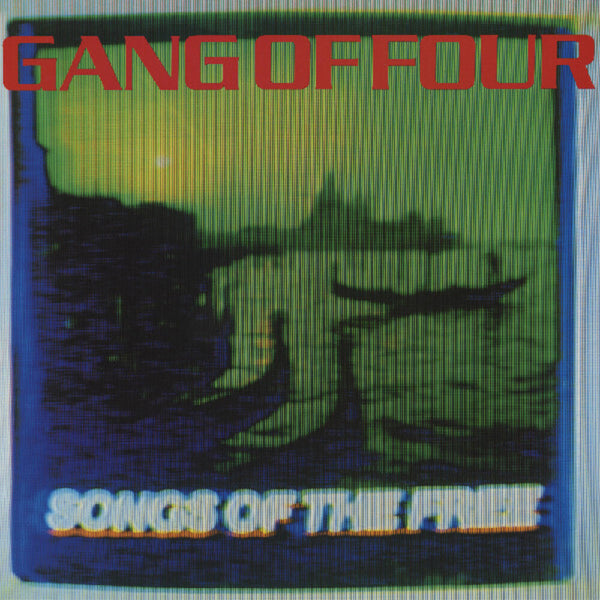 the album cover for Gang Of Four - Songs Of The Free