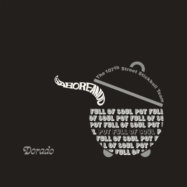 the album cover for 107th Street Stickball Team - Saboreando: Pot Full Of Soul