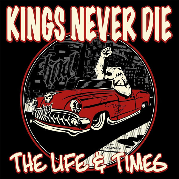 the album cover for Kings Never Die - Life & Times - Red Colored Vinyl
