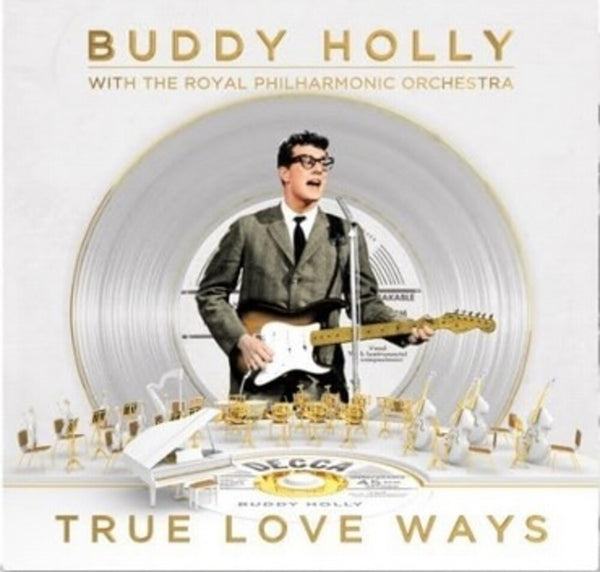 the album cover for Buddy Holly  / Royal Philharmonic Orchestra - True Love Ways (Uk)