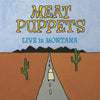 the album cover for Meat Puppets - Live In Montana [LP]