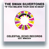 the album cover for Swan Silvertones - If You Believe Your God Is Dead (Try Mine)