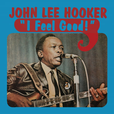 the album cover for John HookerLee - I Feel Good (Blue) [Clear Vinyl] [Limited Edition]