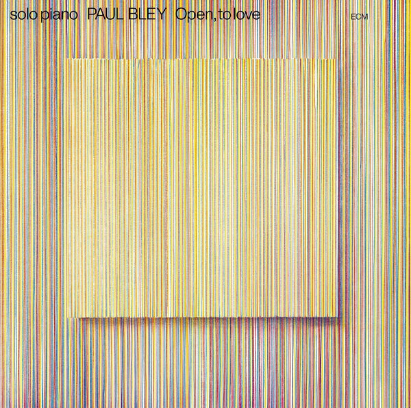 the album cover for Paul Bley - Open To Love (Ecm Luminessence Series) [180 Gram]