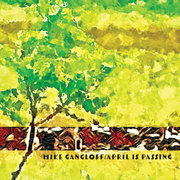 the album cover for Mike Gangloff - April Is Passing