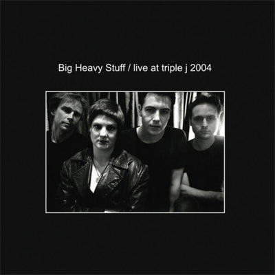 the album cover for Big Heavy Stuff - Live At Triple J 2004 (Aus)