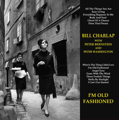 the album cover for Bill CharlapTrio - I'm Old-Fashioned (Gate) (Jpn)