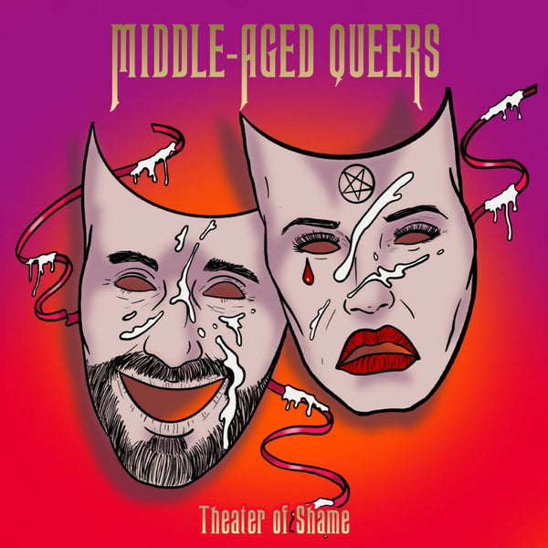the album cover for Middle-Aged Queers - Theatre Of Shame