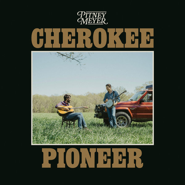 the album cover for Pitney Meyer - Cherokee Pioneer