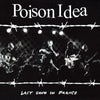the album cover for Poison Idea - Last Show In France (Burg) [Colored Vinyl]