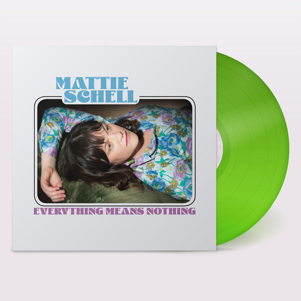 the album cover for Mattie Schell - Everything Means Nothing - Clear Lime Green [Clear Vinyl]