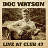 the album cover for Doc Watson - Live At Club 47