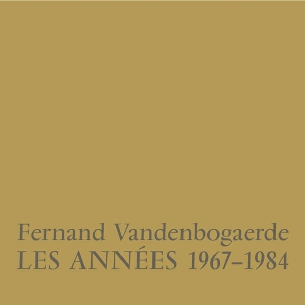 the album cover for Fernand Vandenbogaerde - Les Annees 1967-1984
