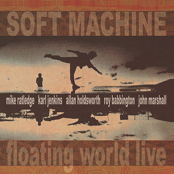 the album cover for Soft Machine - Floating World Live [Reissue]