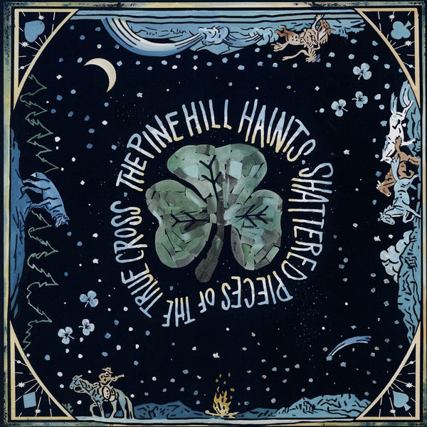 the album cover for Pine Hill Haints - Shattered Pieces of the True Cross
