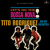 the album cover for Tito Rodriguez  & His Orchestra - Let's Do The Bossa Nova (Bonus Track) [Limited Edition] [180 Gram]