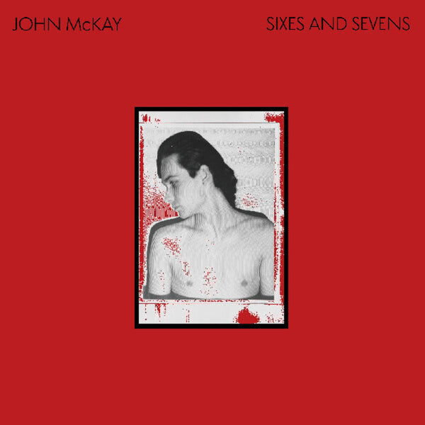 the album cover for John Mckay - Sixes & Sevens (Aus)